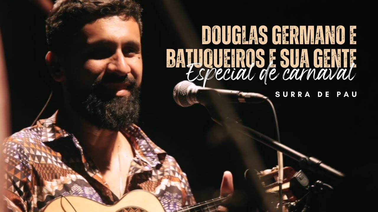 Surra de pau - Com Douglas Germano & Batuqueiros e sua gente