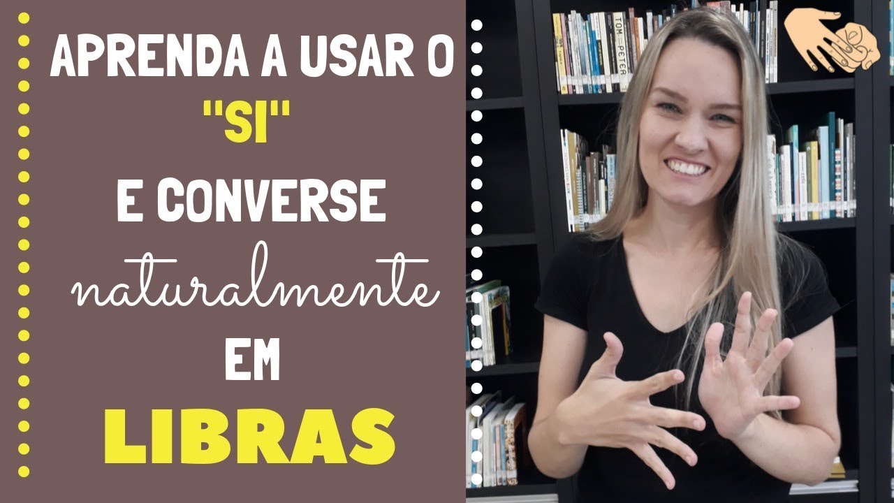 4°MINI-AULA LIBRAS | A FORMA CONDICIONAL 