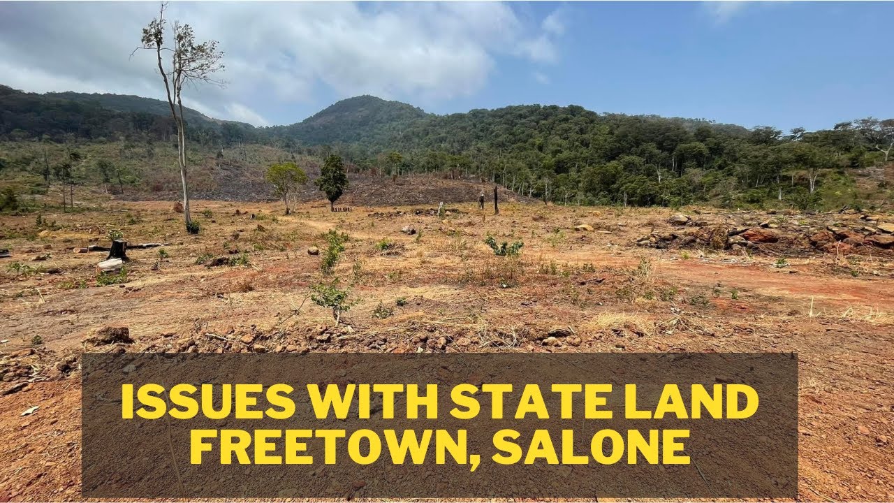 State Land Issue, Freetown, Sierra Leone
