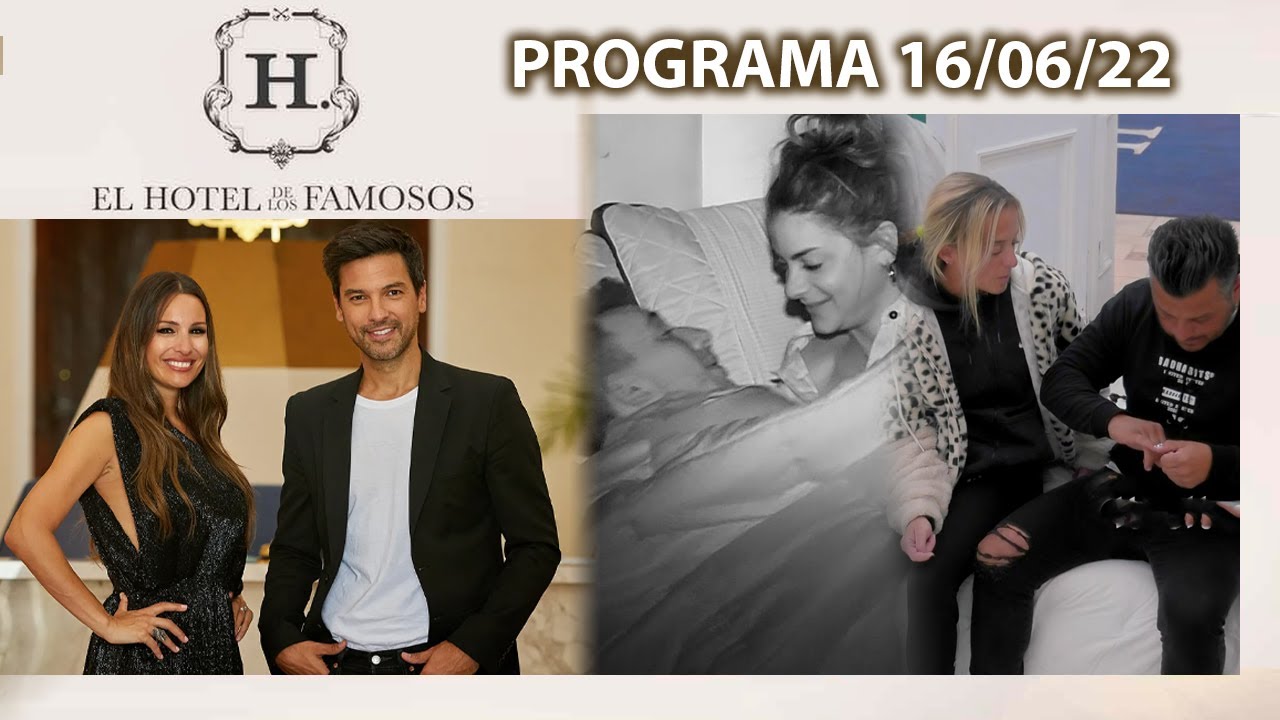 EL HOTEL DE LOS FAMOSOS - Programa 16/06/22 - PROGRAMA COMPLETO