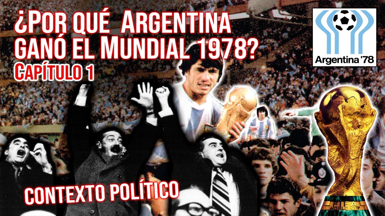 El contexto pol&iacute;tico del Mundial 1978 antes y despu&eacute;s del golpe de Estado