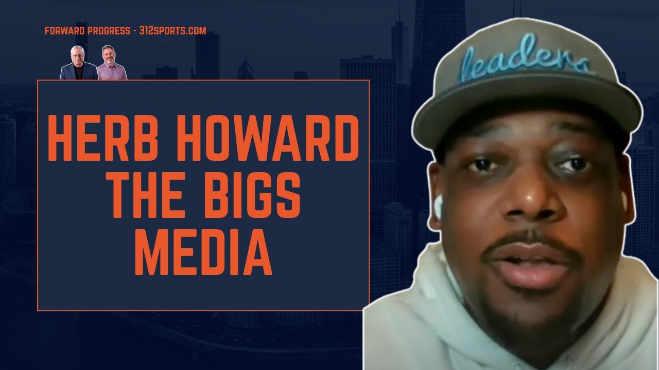 Herb Howard, The Bigs Media - Chicago Bears beat reporter