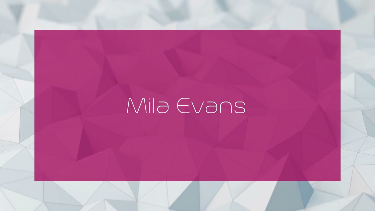 Mila Evans - appearance