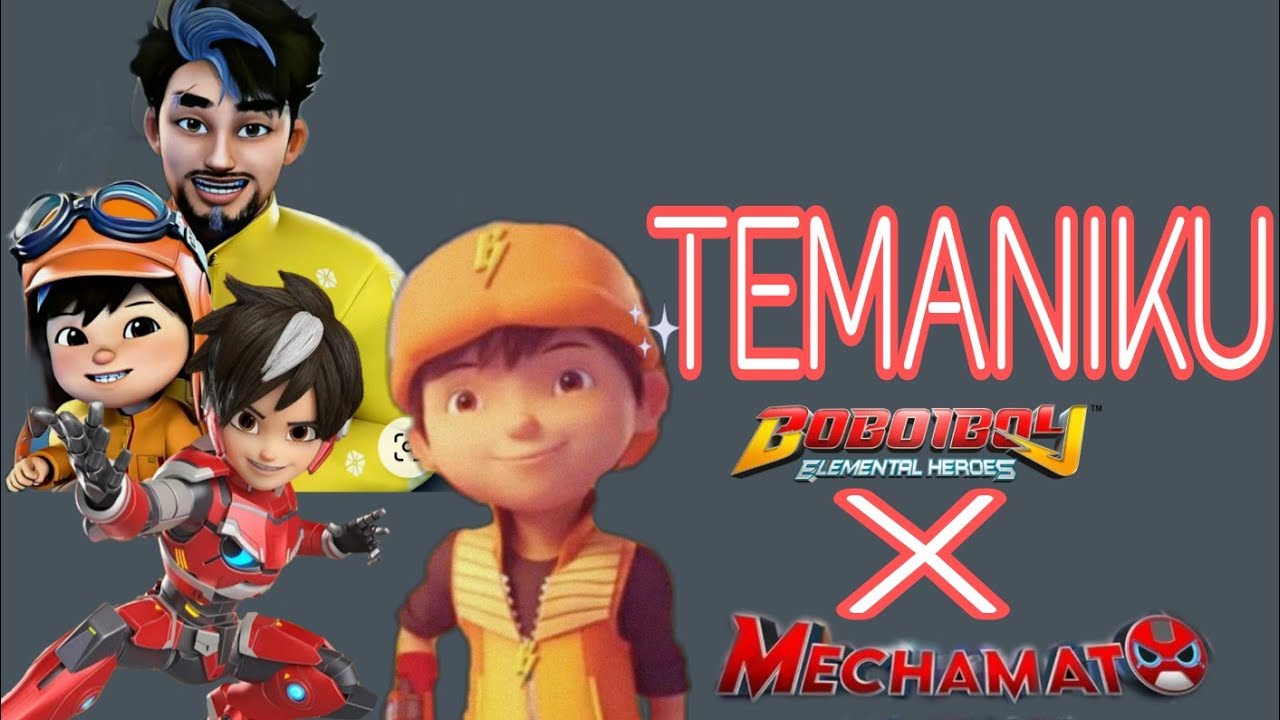 Boboiboy X Mechamoto // Temaniku ( Mechamato ost)//Amv
