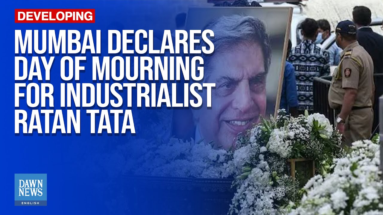 Mumbai declares day of mourning for Indian industrialist Ratan Tata | Dawn News English