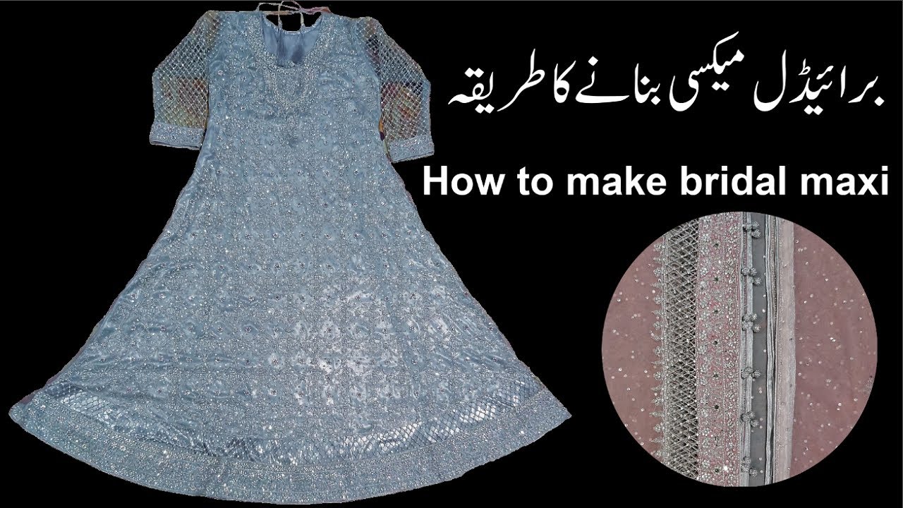 Easy Way To Stitch Bridal Maxi in Home Part 2 || Yasmin Stitching Center || Cutting And Stitching