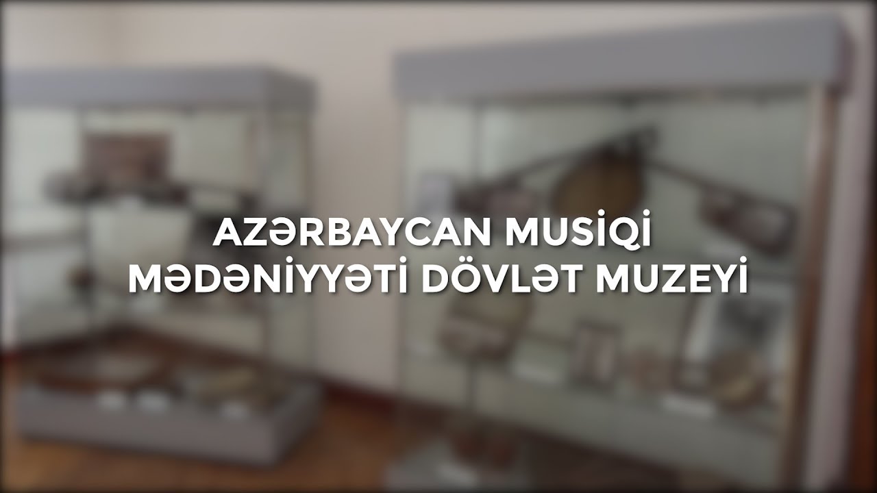 #EvdəQalEvdəÖyrən Muzeylərə səyahət. Musiqi Mədəniyyəti muzeyi