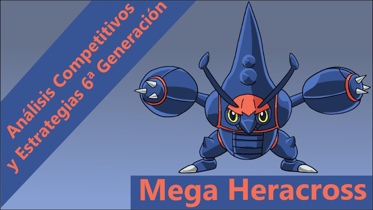 Análisis Competitivos y Estrategias 6ª Gen. (ROZA/ORAS) - Mega Heracross