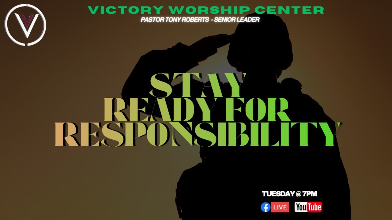 Stay Ready for Responsibility | Pastor Tony Roberts | Victory Worship Center (Tucker)