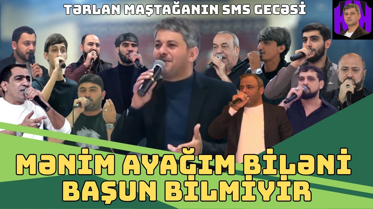 MƏNİM AYAĞIM BİLƏNİ BAŞUN BİLMİYİR|Tərlan Maştağanın SMS gecəsi/Kəlmə Kəlməyə