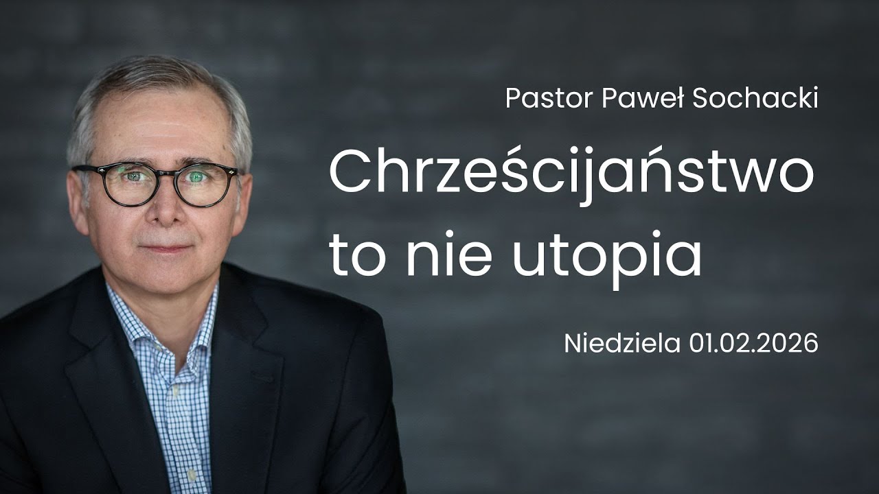 Chrześcijaństwo to nie utopia - Paweł Sochacki