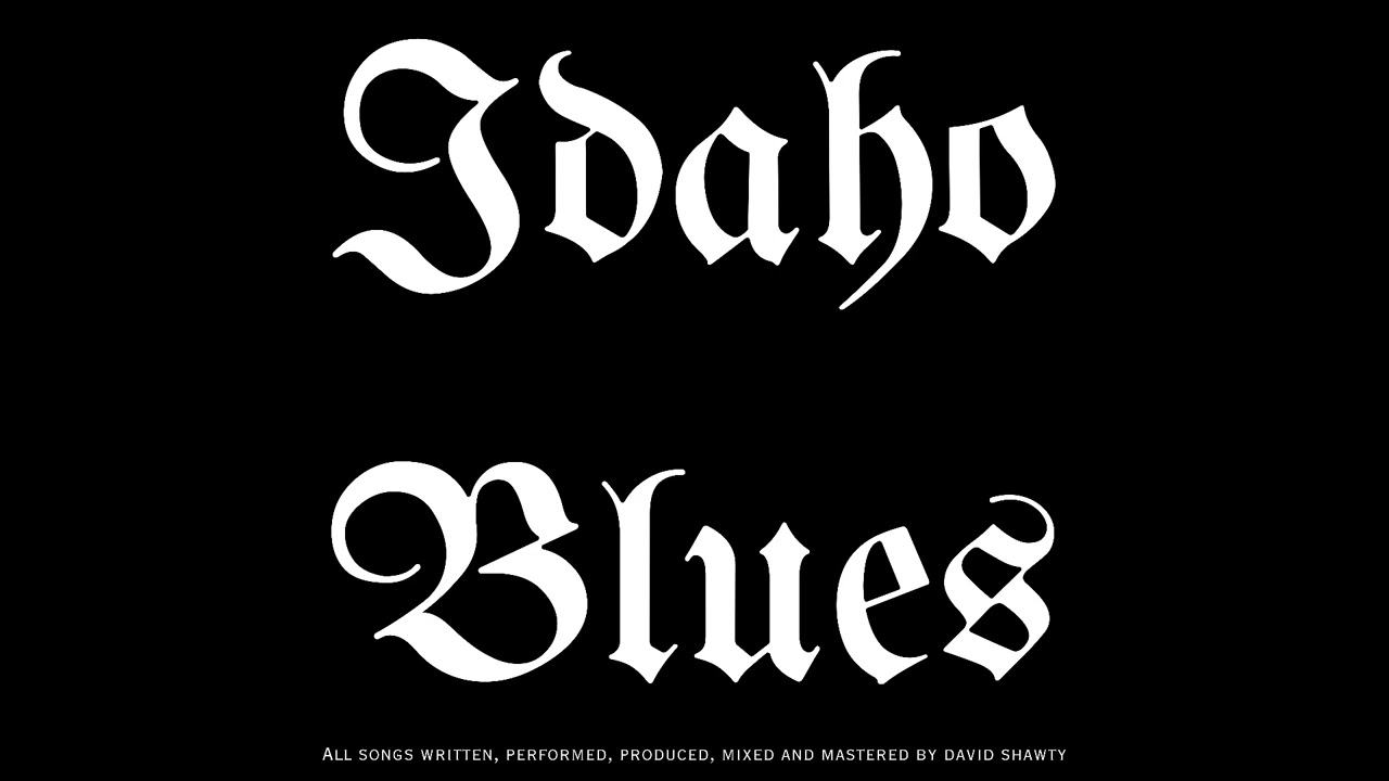 David Shawty - Idaho Blues (Full Album)
