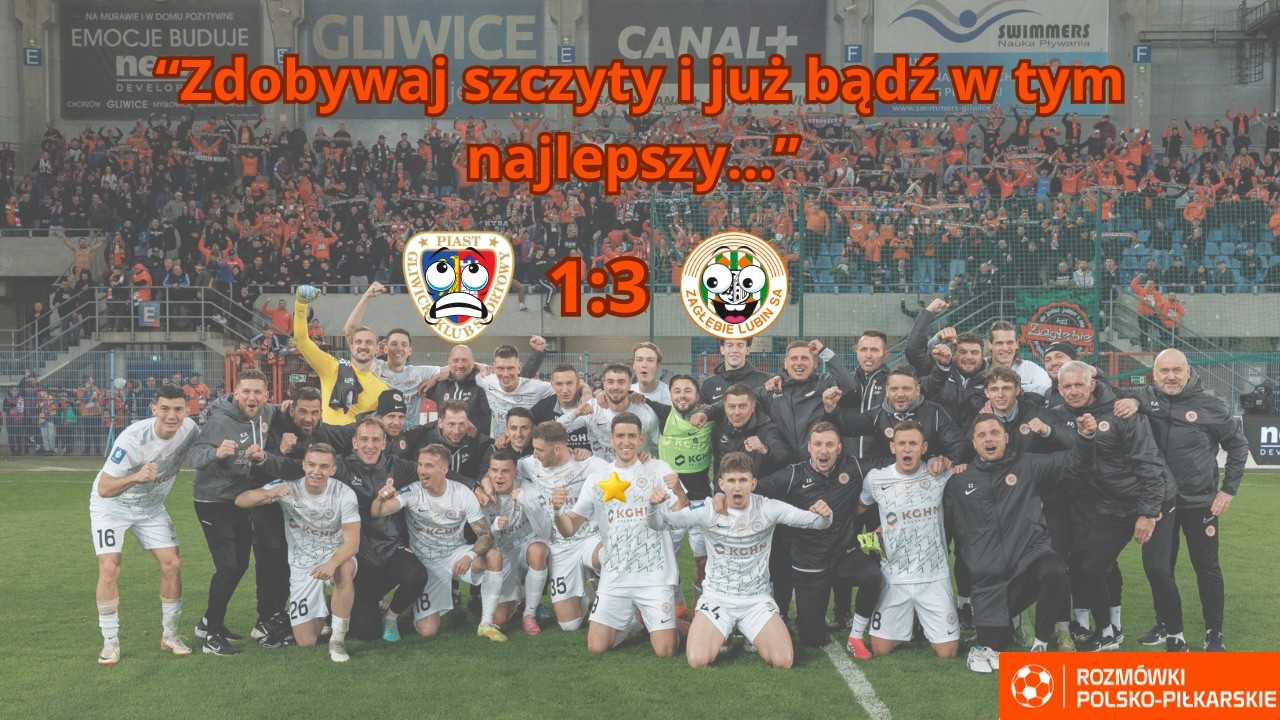 LIVE po meczu Piast Gliwice - Zagłębie Lubin.