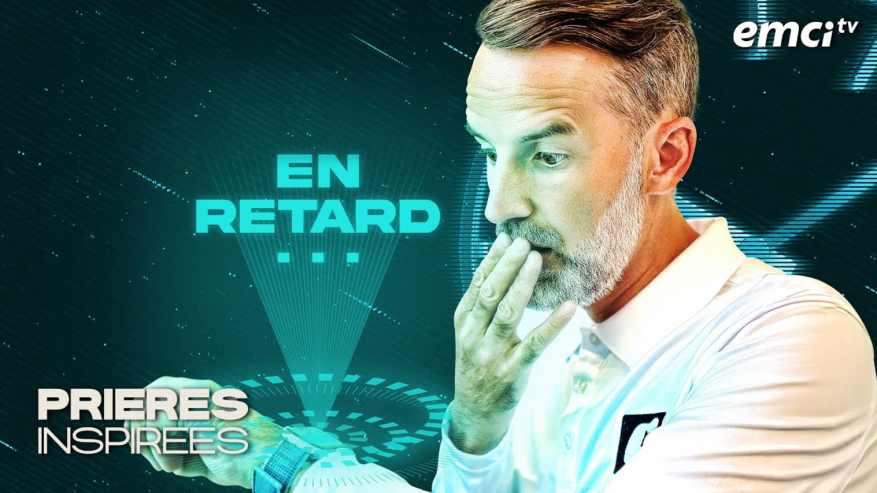 Es-tu en retard sur ce que Dieu voulait faire ? - Prières inspirées - Jérémy Sourdril