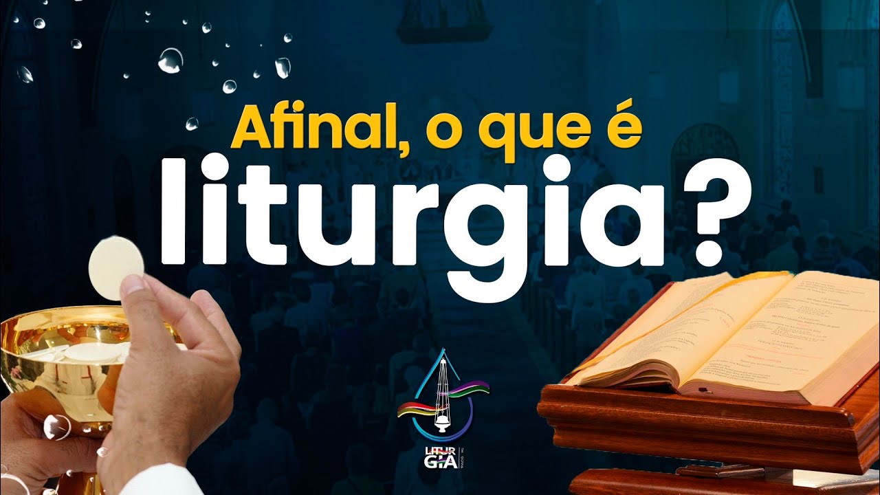 O que é Liturgia?