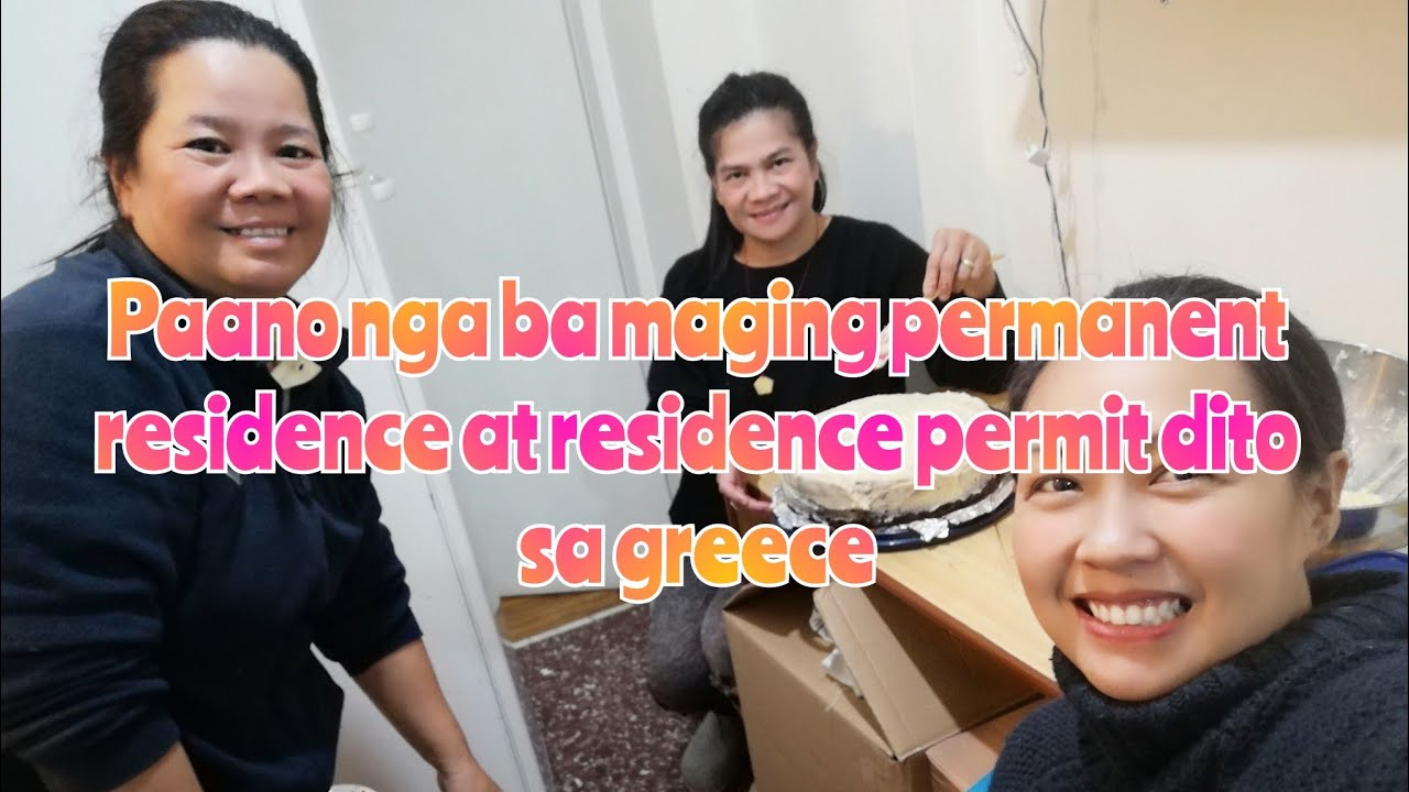 PAANO MAKA KUHA NG PERMANENT RESIDENCE DITO SA GREECE?