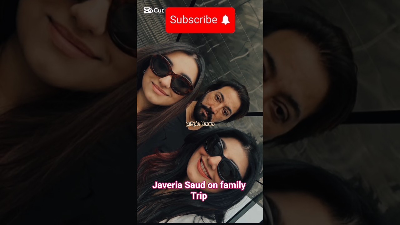 Javeria Saud on Family trip#javeriasaud #pakistan #shorts
