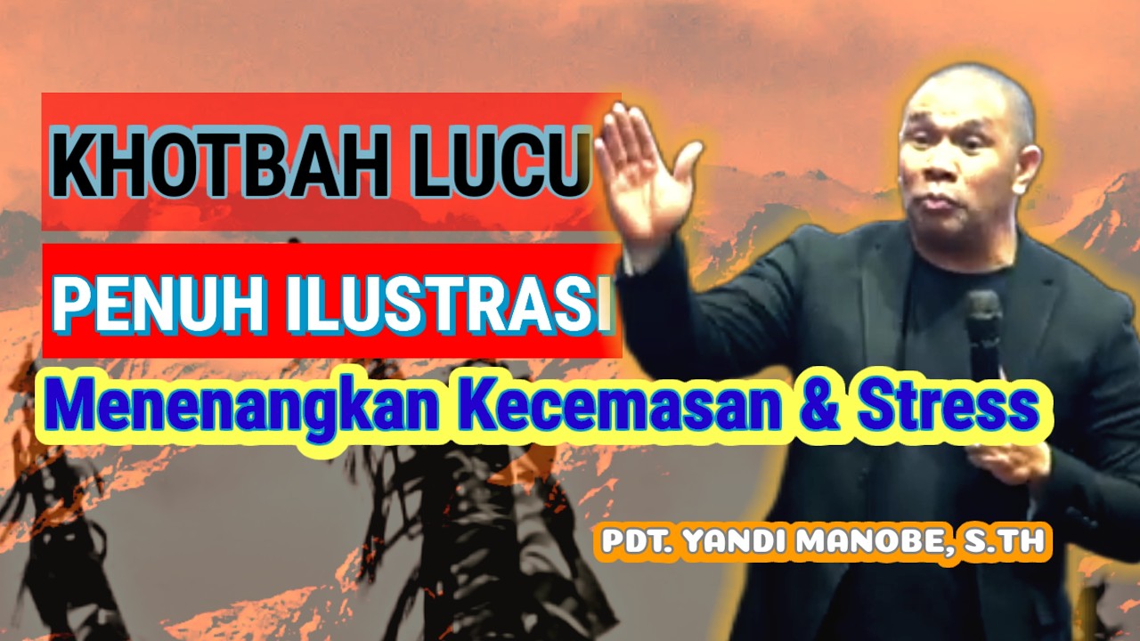 ♥️PDT. YANDI MANOBE, S.TH___LUCU DAN PENUH ILUSTRASI YANG DAPAT MENENANGKAN KECEMASAN
