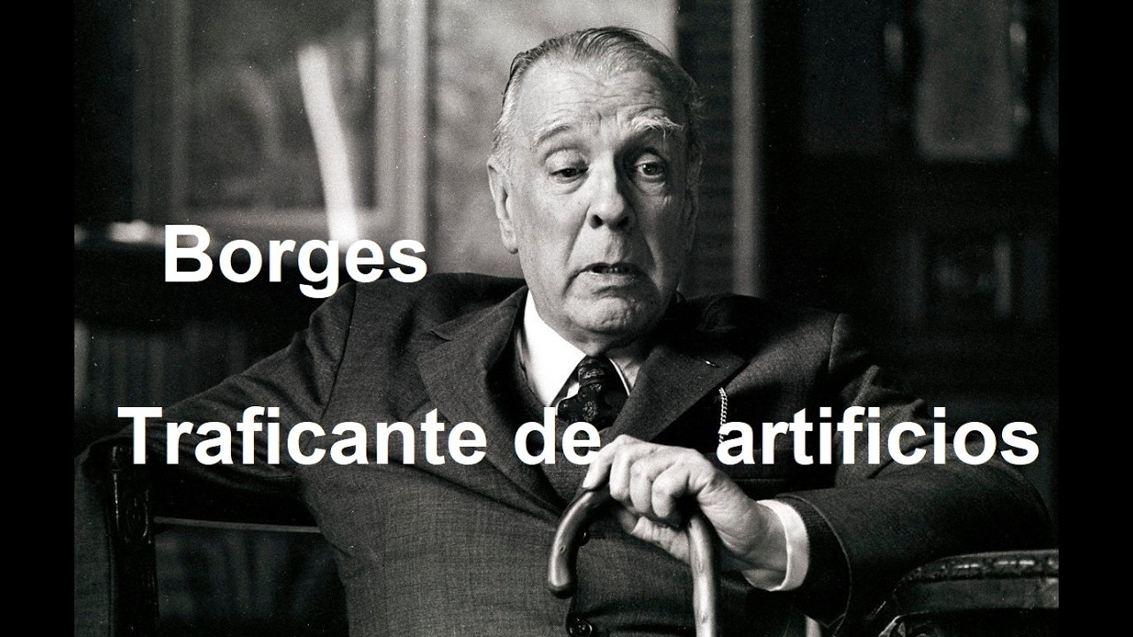 El traficante de artificios J  L  Borges