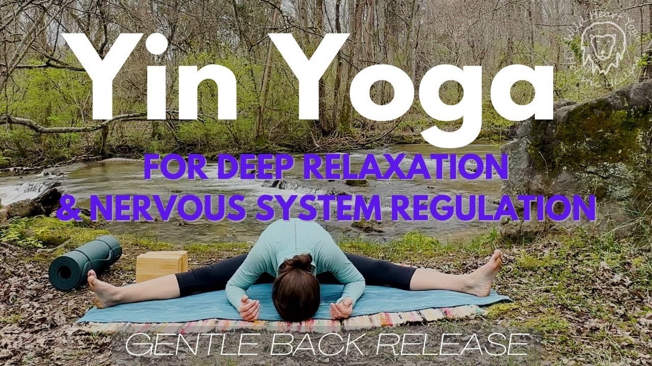 Relax and Release: Yin Yoga for Nervous System Regulation, Deep Relaxation & Gentle Spinal Release