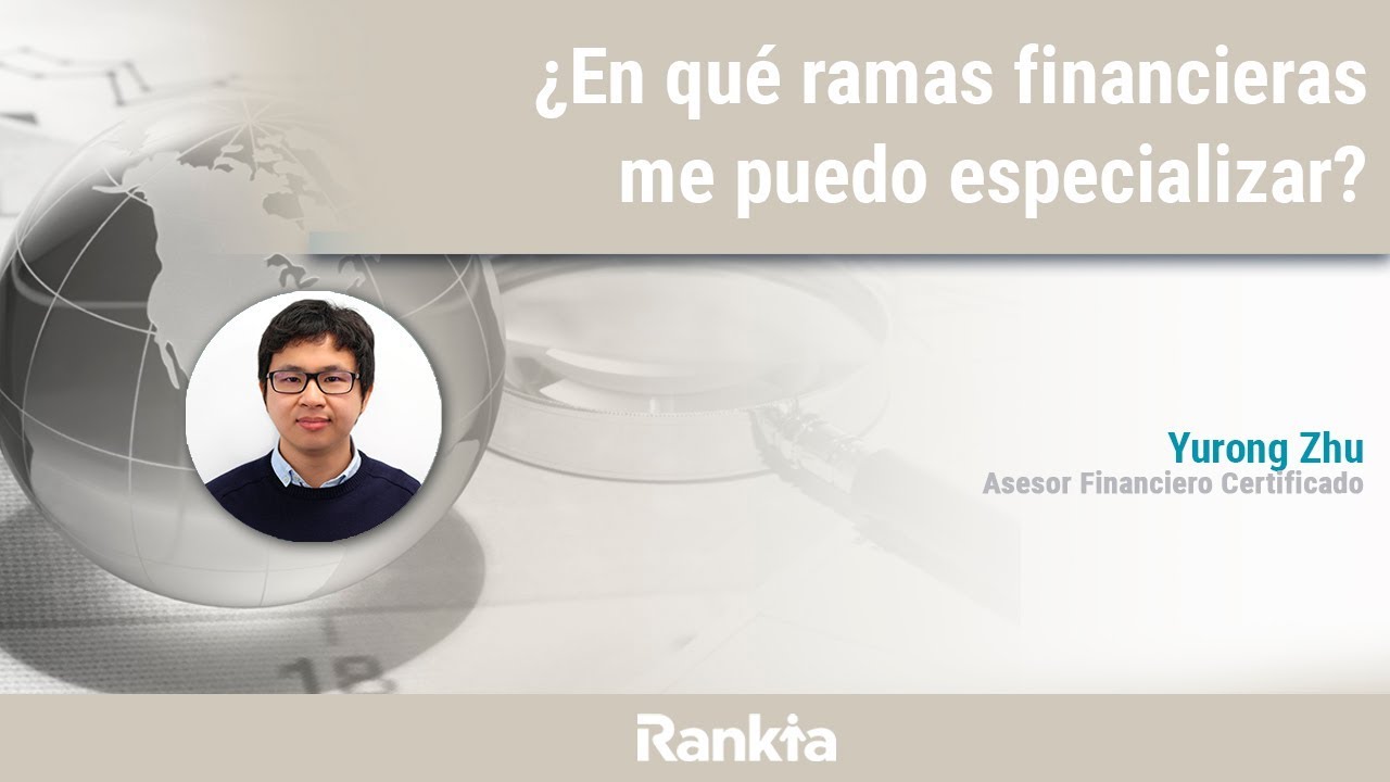 ¿En qué ramas financieras me puedo especializar y en qué se diferencian?