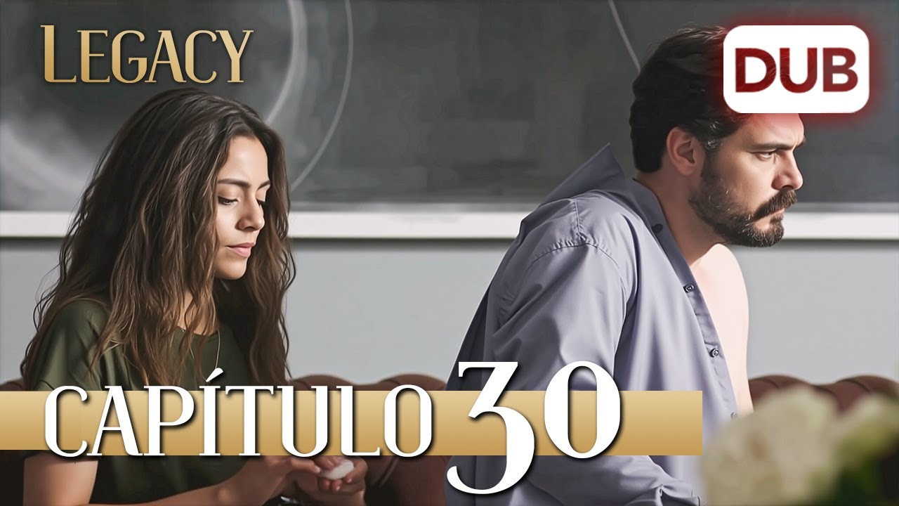 Legacy Chapter 30 | Dubbed in Spanish