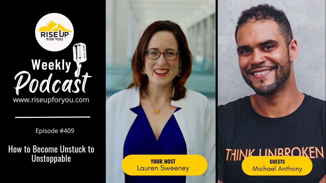 #409 How to Become Unstuck to Unstoppable with Michael Anthony