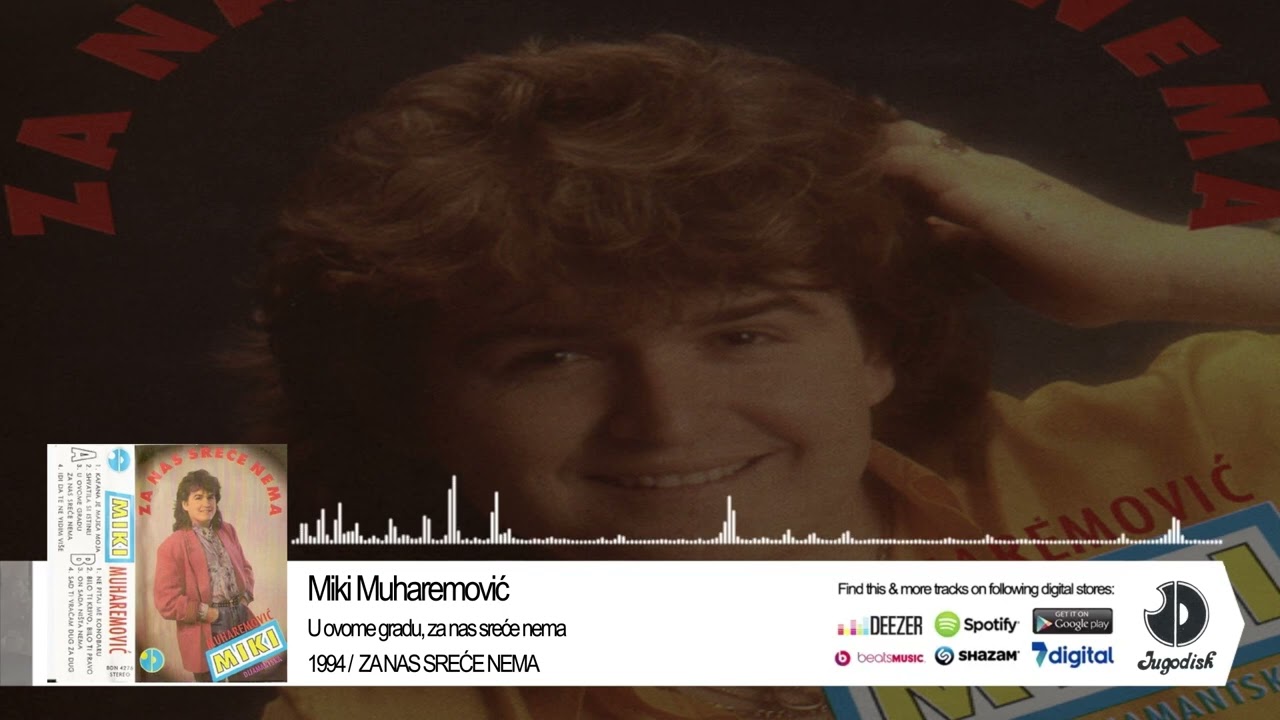 Mirsad Muharemovic Miki - U ovome gradu, za nas srece nema - (Audio 1994)