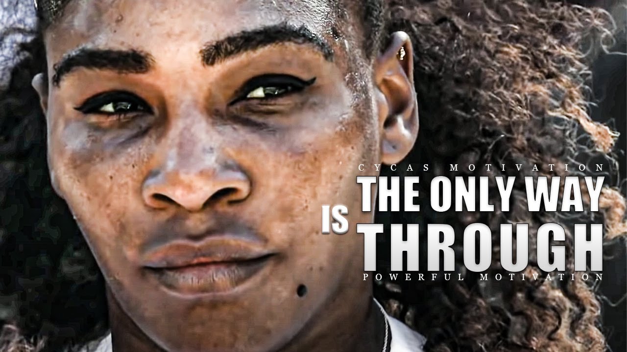 THE ONLY WAY IS THROUGH - Best Motivational Video