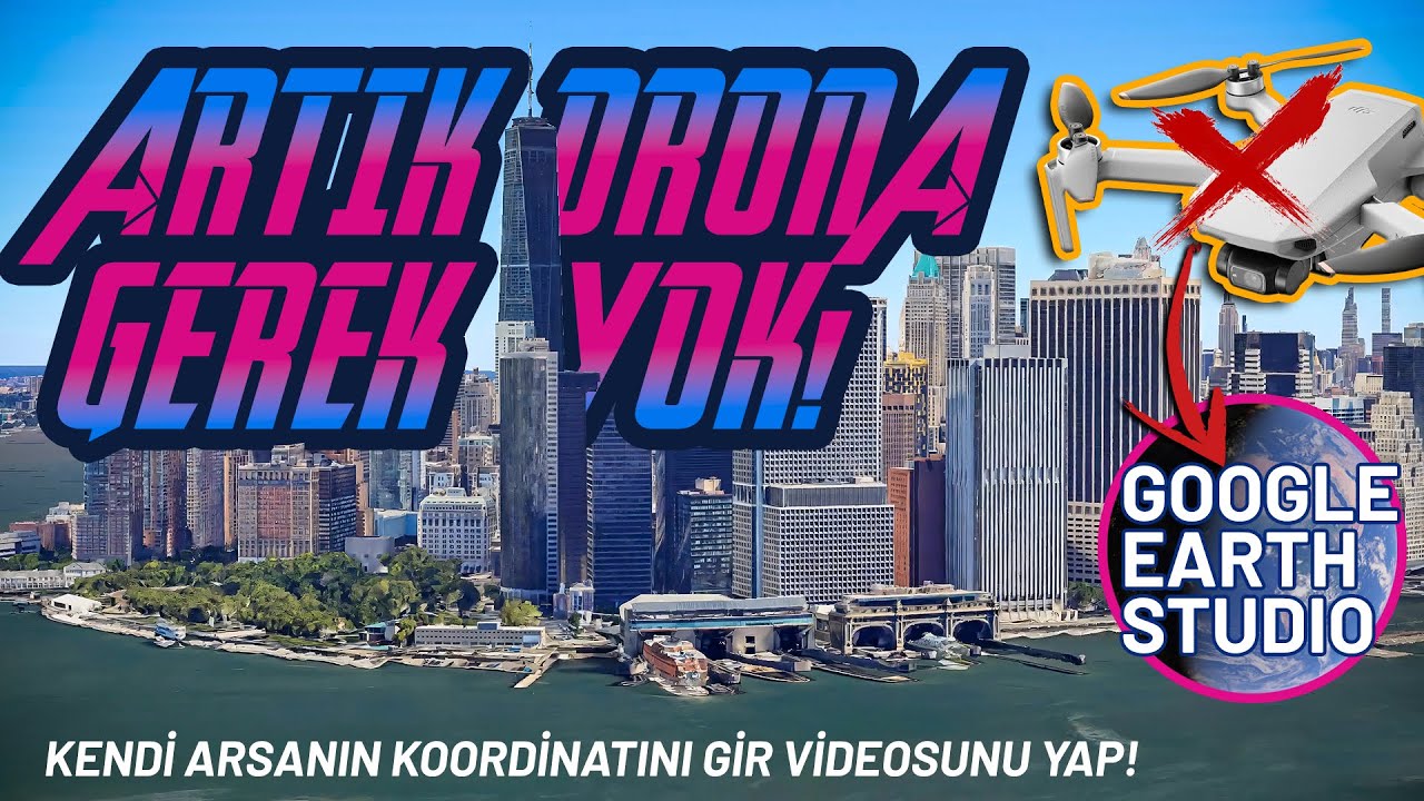 DRONE OLMADAN Gökyüzünden Yeryüzü Videoları Çekmek | Google Earth Studio Nasıl Kullanılır?
