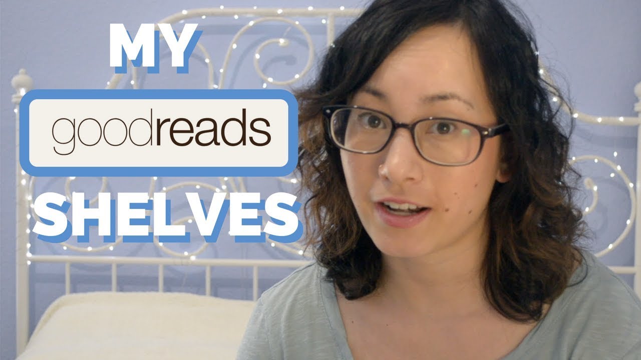 My Goodreads Shelves | Goodreads Organization