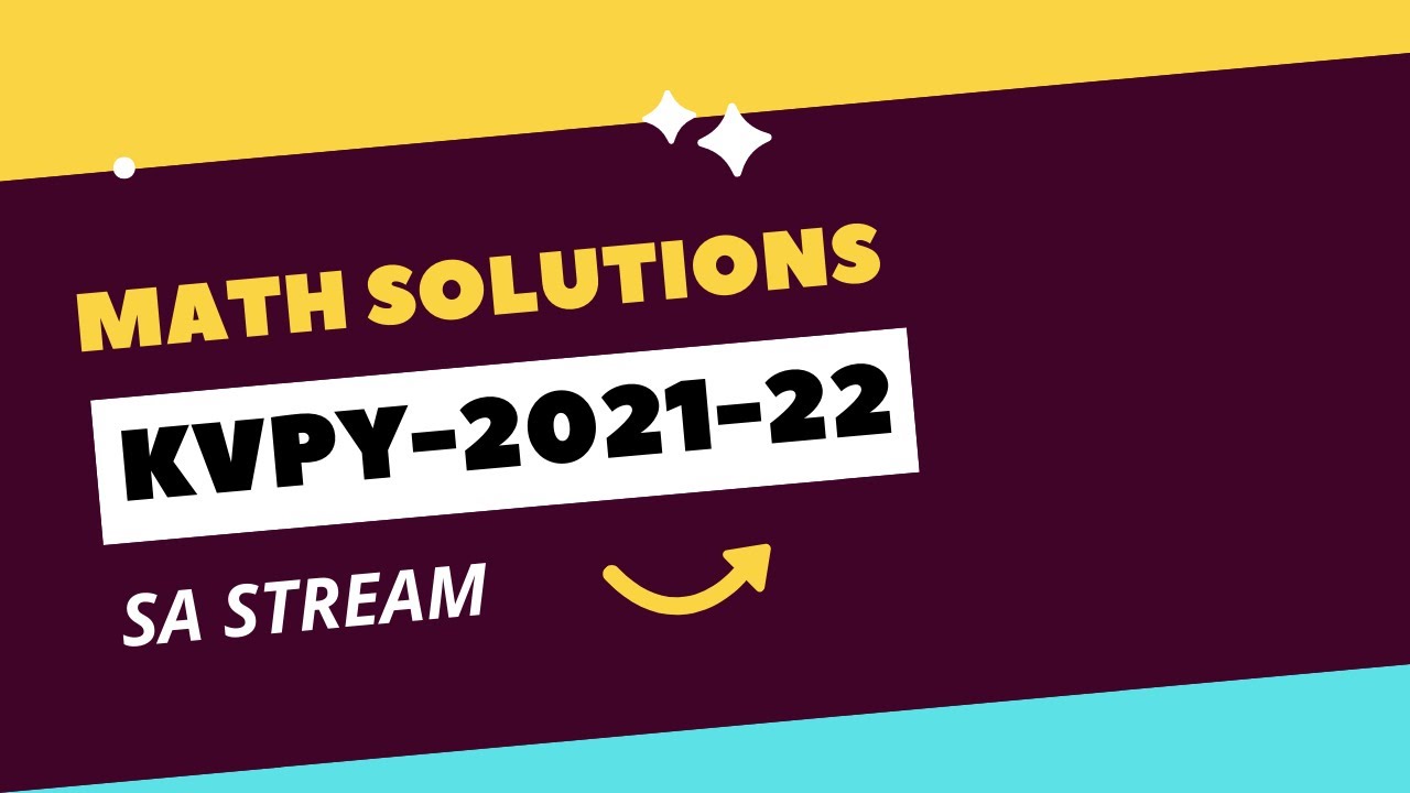 KVPY 2021 -22 | Mathematics Solutions | SA Stream | Competishun
