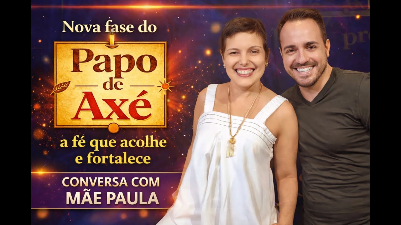 Nova fase do Papo de Axé: a fé que acolhe e fortalece | Conversa com Mãe Paula