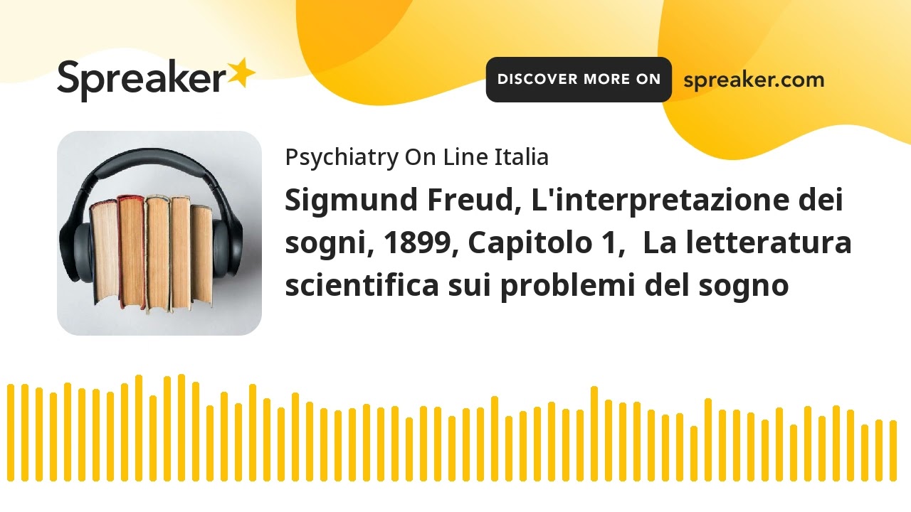 Sigmund Freud, L'interpretazione dei sogni, 1899, Capitolo 1,  La letteratura scientifica sul tema
