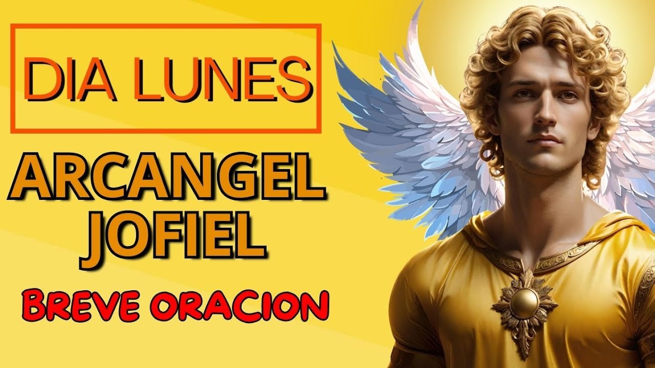 DIA LUNES ARCANGEL JOFIEL BREVE ORACION