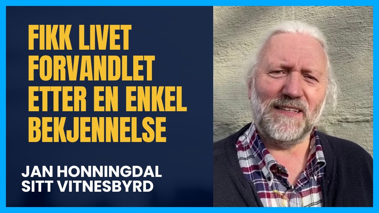 Jan Honningdal fikk sitt liv forvandlet etter han sa noen enkle ord.