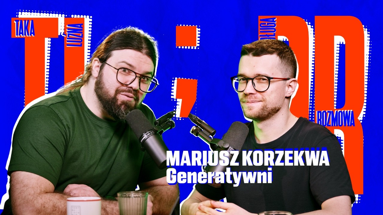 TL;DR_02 Jak zaprojektować życie z AI? feat. Mariusz Korzekwa