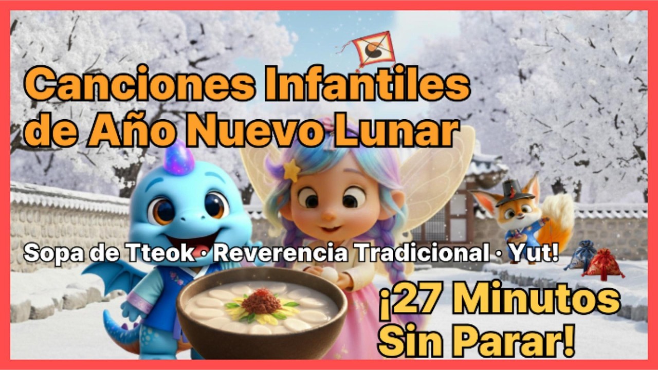 🎵 Canciones Infantiles del Año Nuevo Lunar (27 Min) | Tradiciones Coreanas