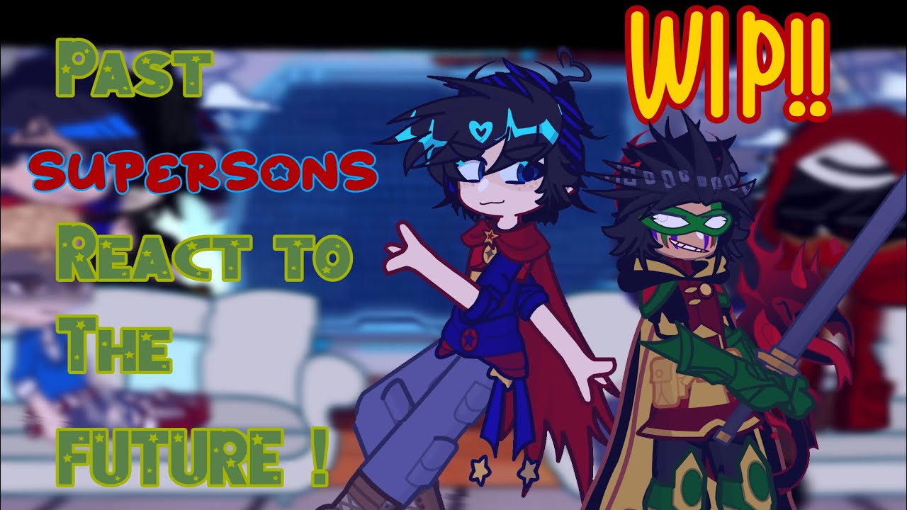 [1.5x!] Past Supersons react to the future!