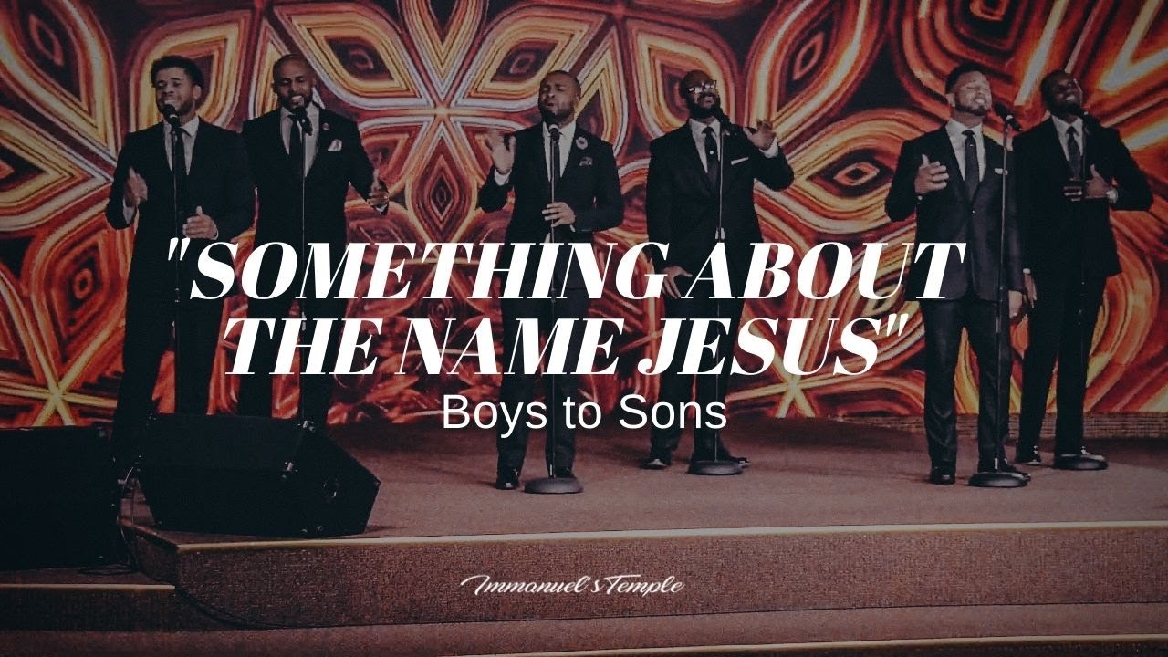 Something About the Name Jesus | Boys to Sons