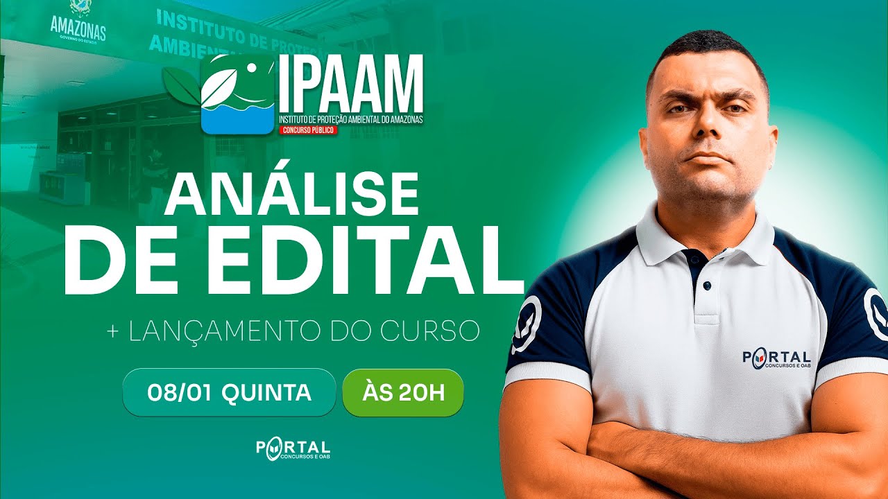 CONCURSO IPAAM: ANÁLISE DE EDITAL + PLANEJAMENTO DE ESTUDOS