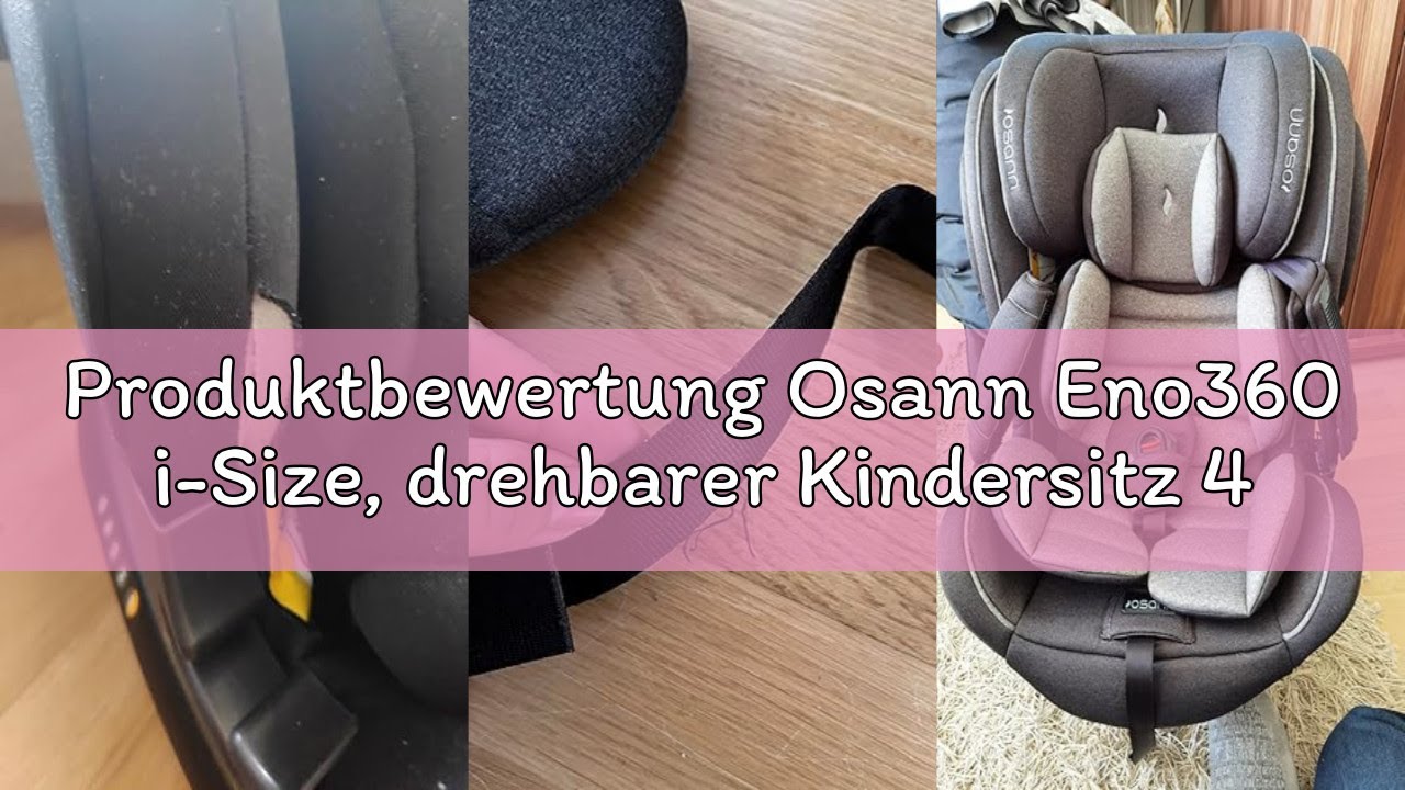 Produktbewertung Osann Eno360 i-Size, drehbarer Kindersitz 40-150 cm, Reboarder mit Isofix, Baby Aut