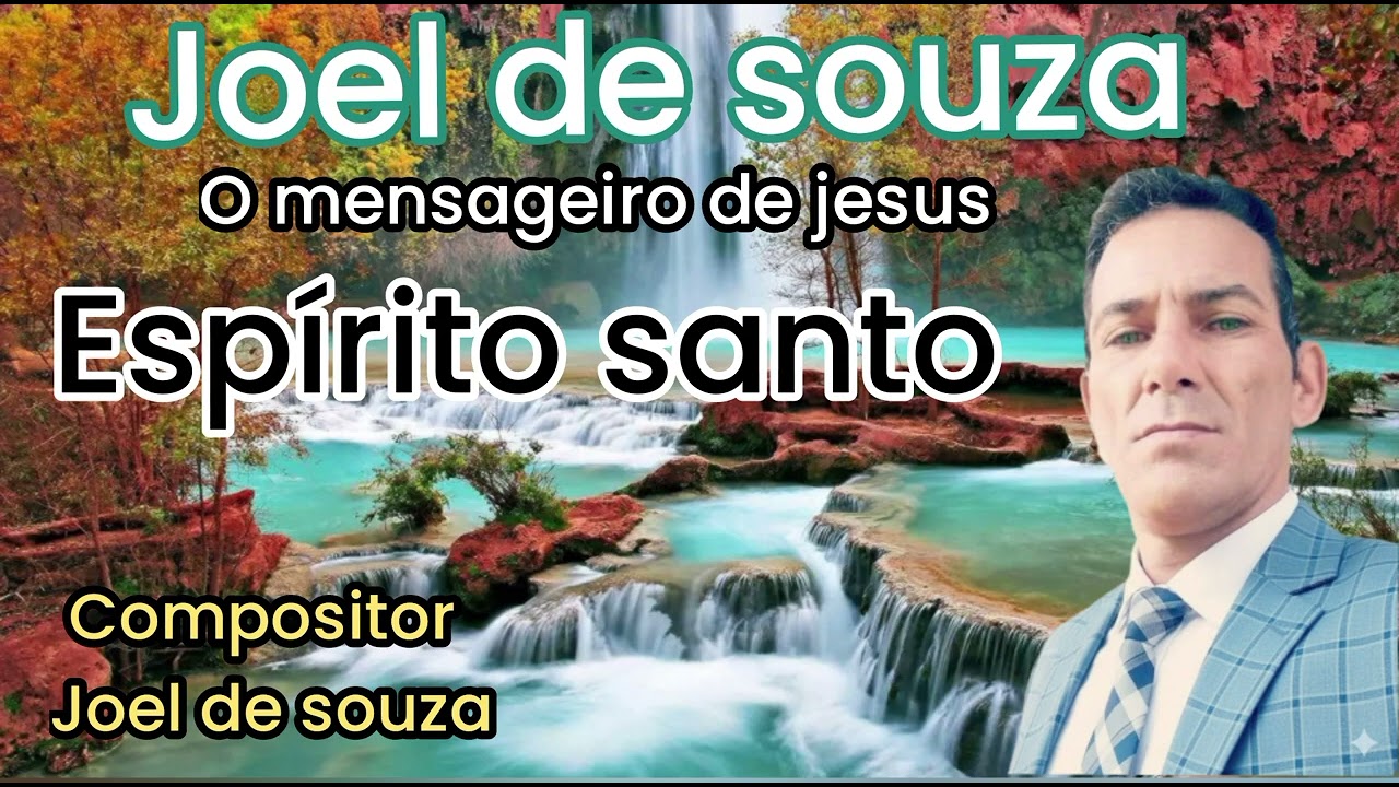 Joel de souza o mensageiro de jesus ! Espírito santo ....