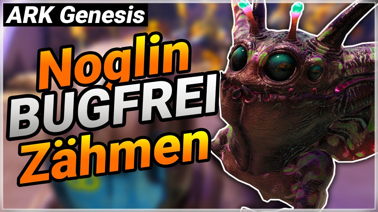 UPDATE: So zähmst du BUG-FREI SCHNELL und EINFACH einen NOGLIN | ARK Genesis Part 2