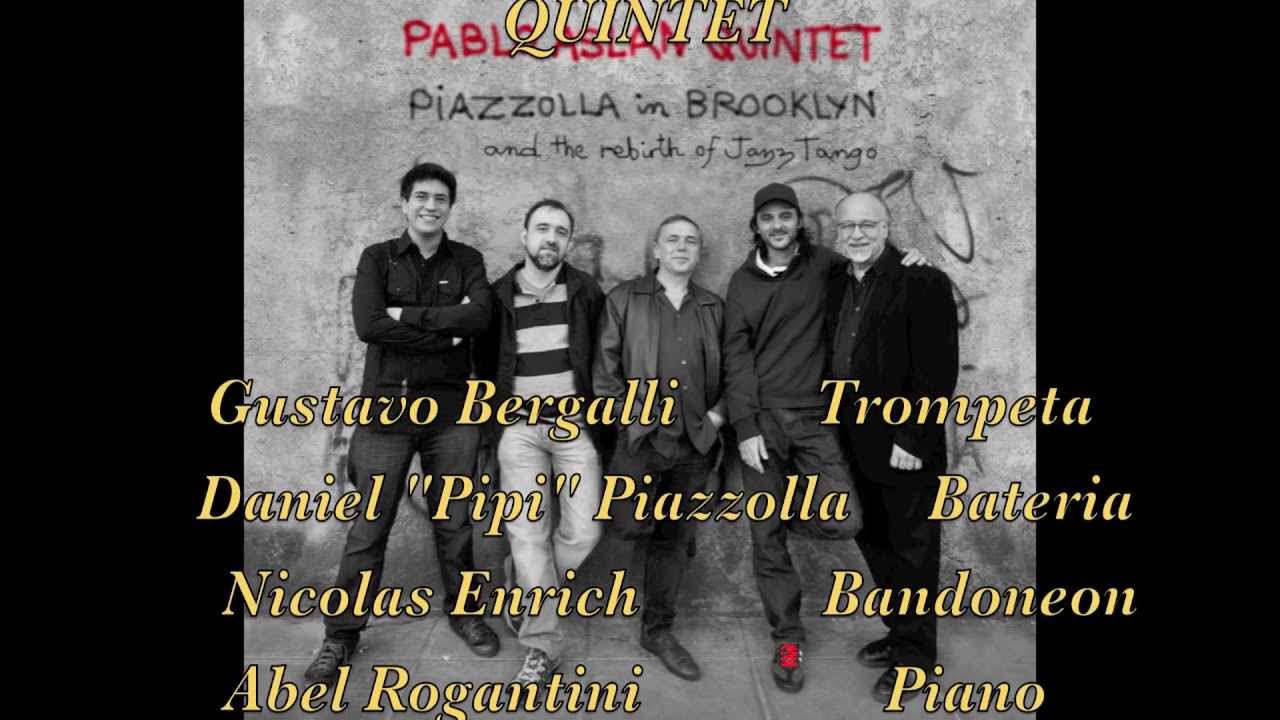 Piazzolla in Brooklyn - Pablo Aslan Quintet----