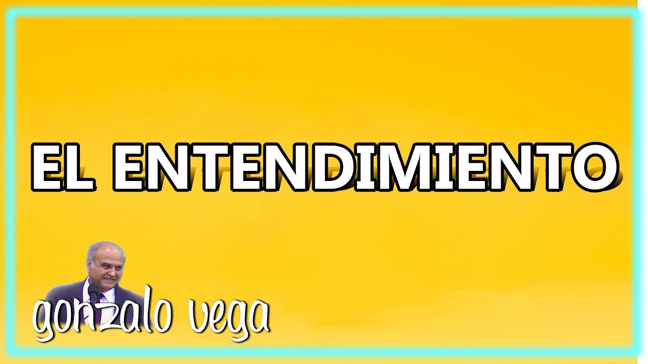 El entendimiento | Gonzalo Vega | Proverbios 15:21