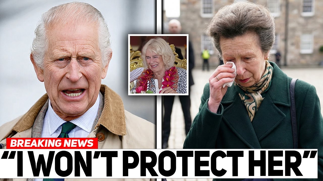 Princess Anne BREAKS DOWN As King Charles Takes Legal Action Against Camilla (It Got UGLY!)