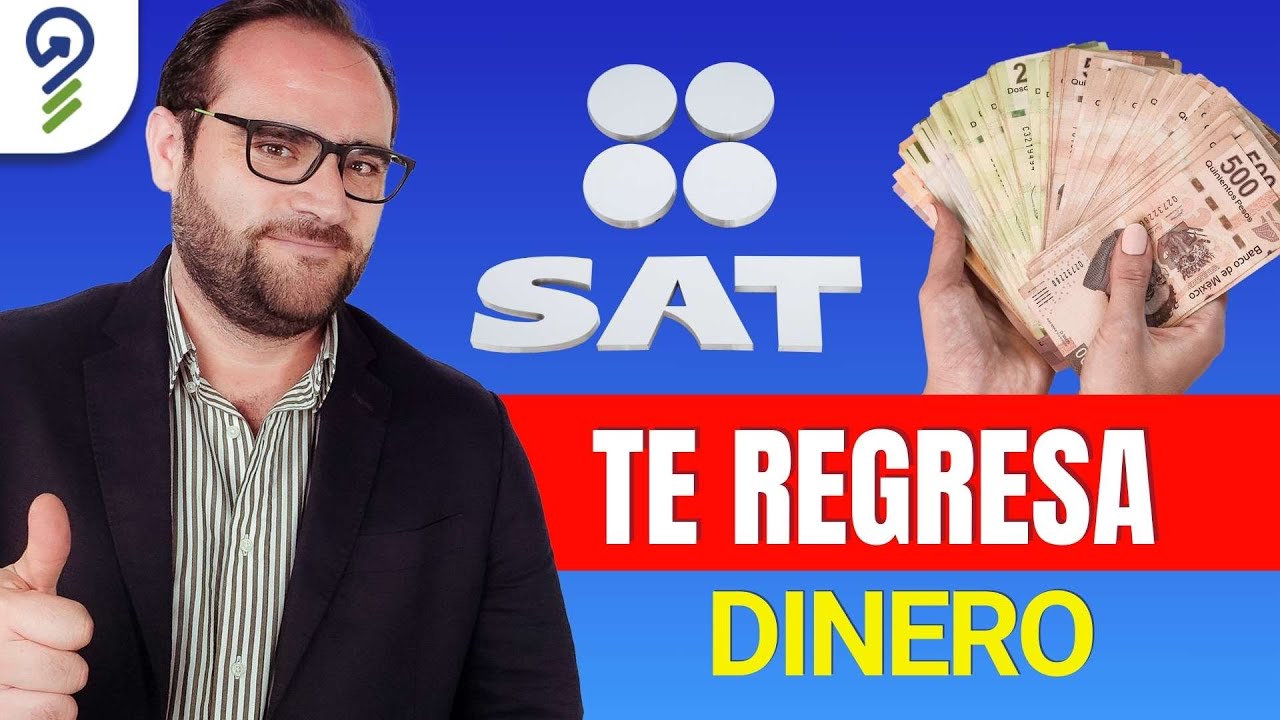 QUE DEBES HACER PARA QUE EL SAT TE REGRESE IMPUESTOS