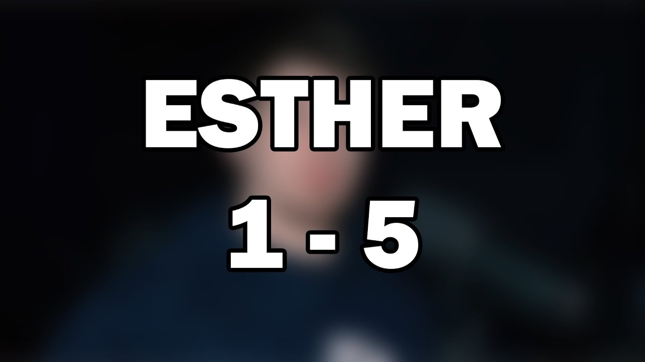 Esther 1–5 | For Such a Time as This