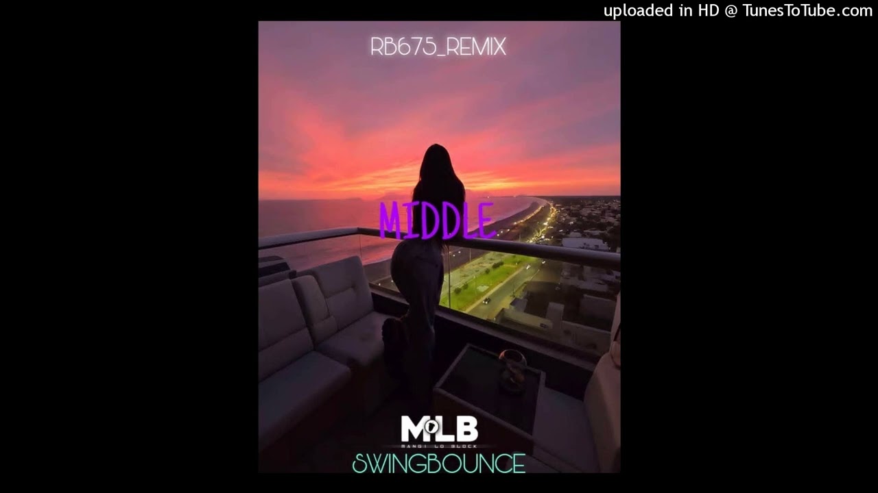 MIDDLE_-_(RB675_REMIX)_SwingBounce_Remix_2026🇵🇬@MLB